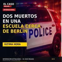 Portada editorial cuadrada de El Caso Málaga sobre dos muertos en una escuela cerca de Berlín