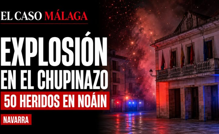 Última hora sobre la explosión pirotécnica ocurrida en Noáin