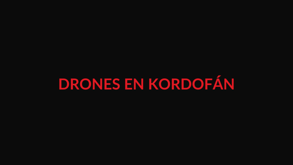 Composición editorial no documental sobre ataques con drones en Kordofán del Norte