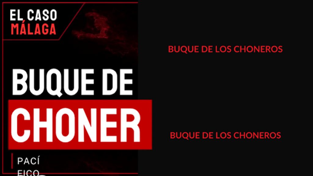 Portada de El Caso Málaga: BUQUE DE LOS — CHONEROS — Pacífico