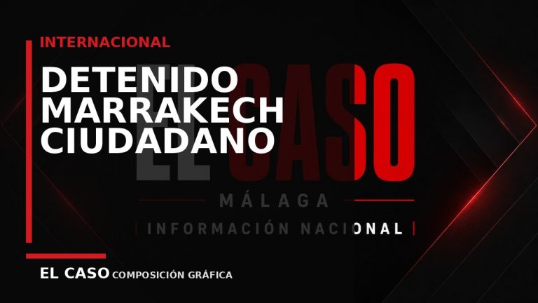 Composición gráfica editorial de El Caso Málaga sobre Detenido en Marrakech un ciudadano francés reclamado internacionalmente por narcotráfico