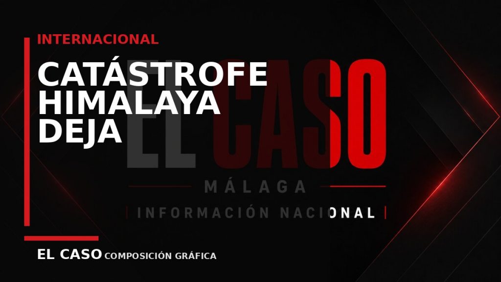 Composición gráfica editorial de El Caso Málaga sobre La catástrofe del Himalaya deja cientos de muertos y miles de desaparecidos entre Nepal y Tíbet