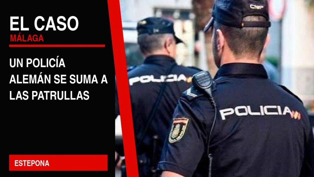 Portada editorial de El Caso Málaga: un policía alemán se suma a las patrullas — ESTEPONA