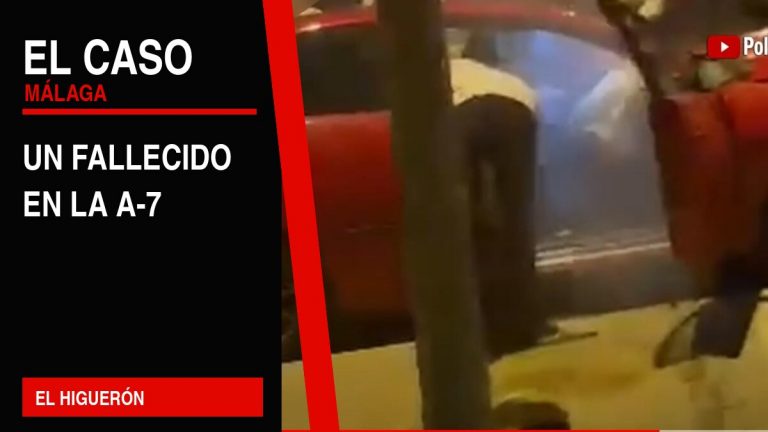 Portada editorial de El Caso Málaga: un fallecido en la a-7 — EL HIGUERÓN