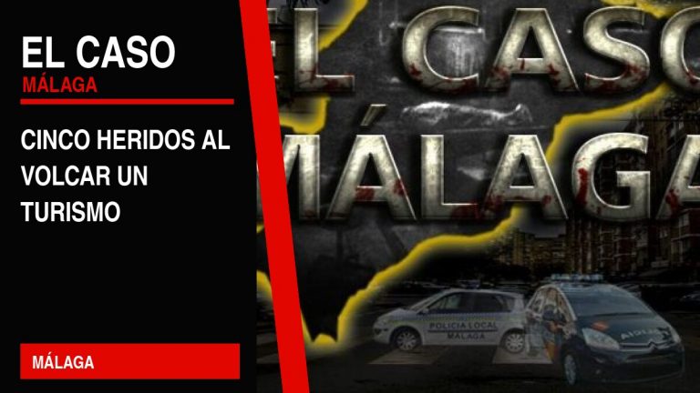 Portada editorial de El Caso Málaga: cinco heridos al volcar un turismo — MÁLAGA