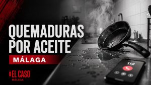 Portada editorial sobre un accidente doméstico con aceite hirviendo en Málaga
