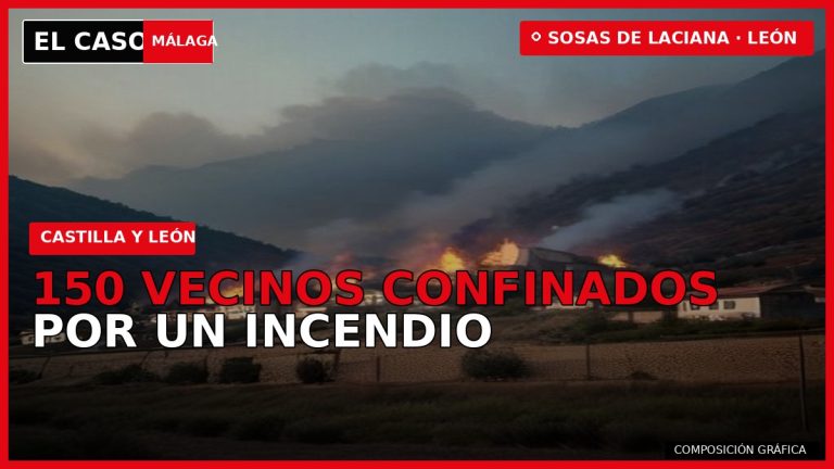 150 VECINOS CONFINADOS POR UN INCENDIO en Sosas de Laciana — composición gráfica de El Caso Málaga
