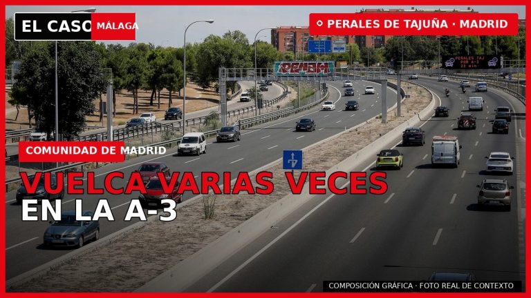 VUELCA VARIAS VECES EN LA A-3 en Perales de Tajuña — composición gráfica de El Caso Málaga