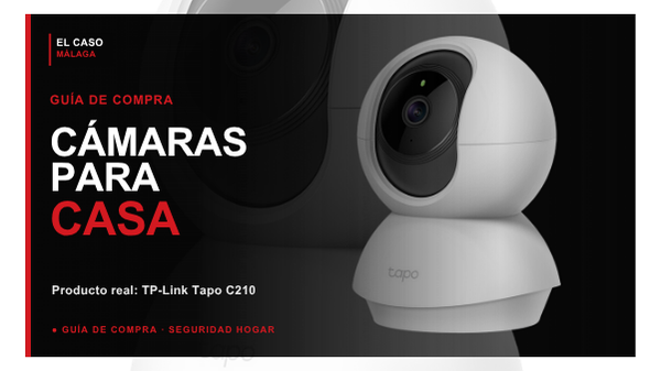 Portada El Caso Málaga para la guía de cámaras de vigilancia para casa con una TP-Link Tapo C210 real