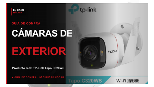 Portada El Caso Málaga para la guía de cámaras de exterior con una TP-Link Tapo C320WS real