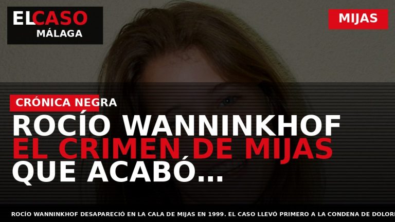 Portada El Caso Málaga: ROCÍO WANNINKHOF EL CRIMEN DE MIJAS QUE ACABÓ REVELANDO UNO — MIJAS