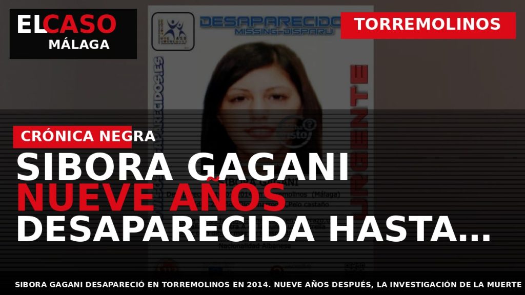 Portada El Caso Málaga: SIBORA GAGANI NUEVE AÑOS DESAPARECIDA HASTA SER HALLADA TRAS UNA — TORREMOLINOS