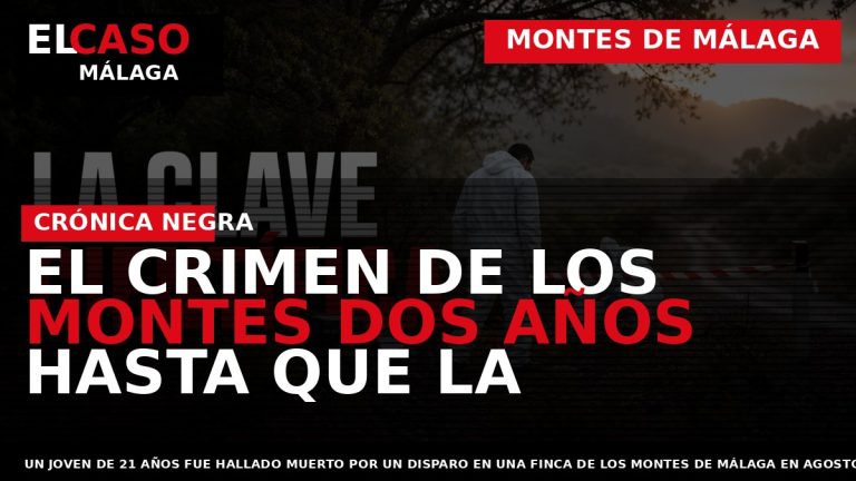 Portada El Caso Málaga: EL CRIMEN DE LOS MONTES DOS AÑOS HASTA QUE LA — MONTES DE MÁLAGA