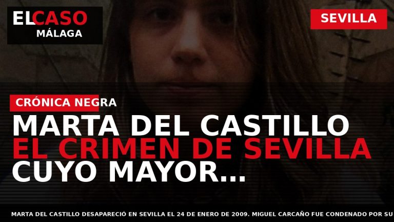 Portada El Caso Málaga: MARTA DEL CASTILLO EL CRIMEN DE SEVILLA CUYO MAYOR MISTERIO — SEVILLA
