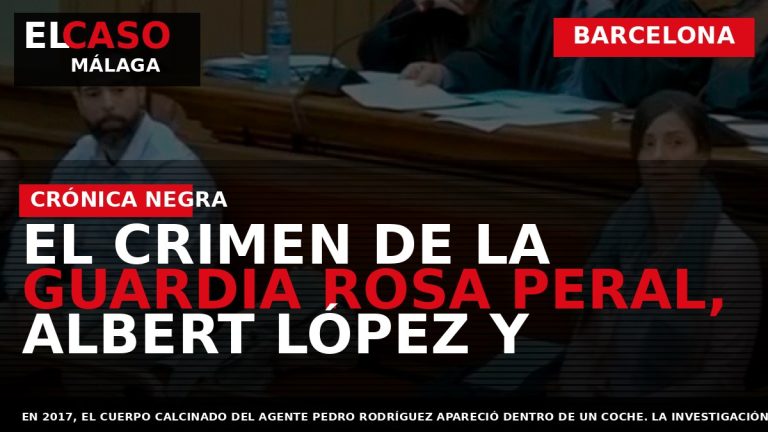 Portada El Caso Málaga: EL CRIMEN DE LA GUARDIA ROSA PERAL, ALBERT LÓPEZ Y — BARCELONA