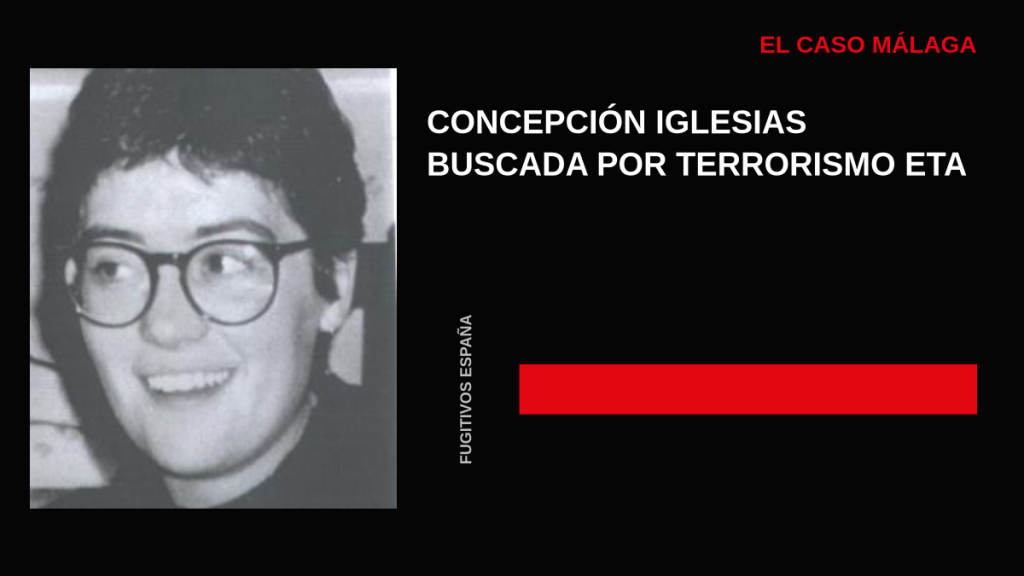 Portada de El Caso Málaga: Concepción Iglesias Álvarez, buscada por terrorismo de ETA