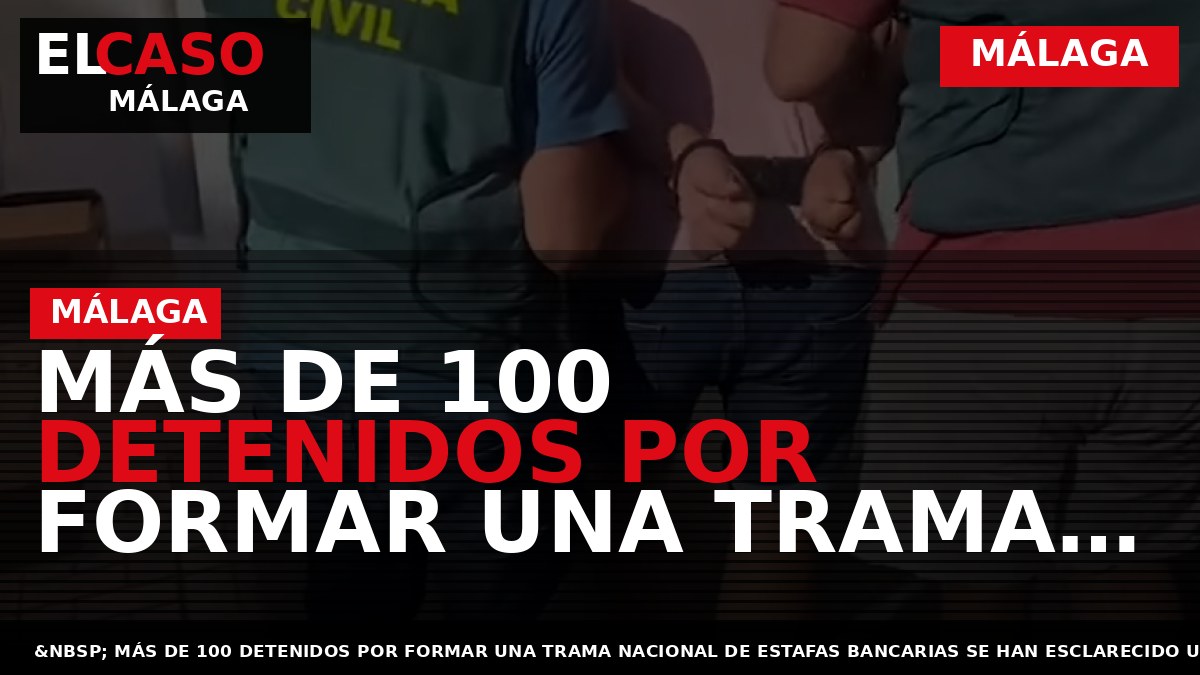 Más de 100 detenidos por formar una trama nacional de estafas bancarias