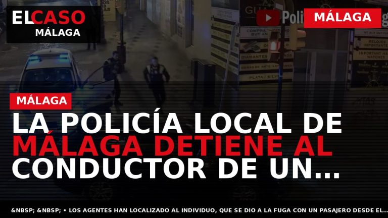 Portada El Caso Málaga: LA POLICÍA LOCAL DE MÁLAGA DETIENE AL CONDUCTOR DE UN ‘TAXI — MÁLAGA