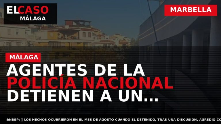 Portada El Caso Málaga: AGENTES DE LA POLICÍA NACIONAL DETIENEN A UN “YOUTUBER” Y BOXEADOR — MARBELLA
