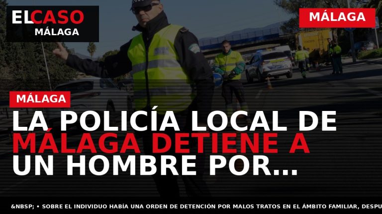 Portada El Caso Málaga: LA POLICÍA LOCAL DE MÁLAGA DETIENE A UN HOMBRE POR AMENAZAR — MÁLAGA
