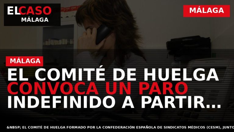 Portada El Caso Málaga: EL COMITÉ DE HUELGA CONVOCA UN PARO INDEFINIDO A PARTIR DEL — MÁLAGA
