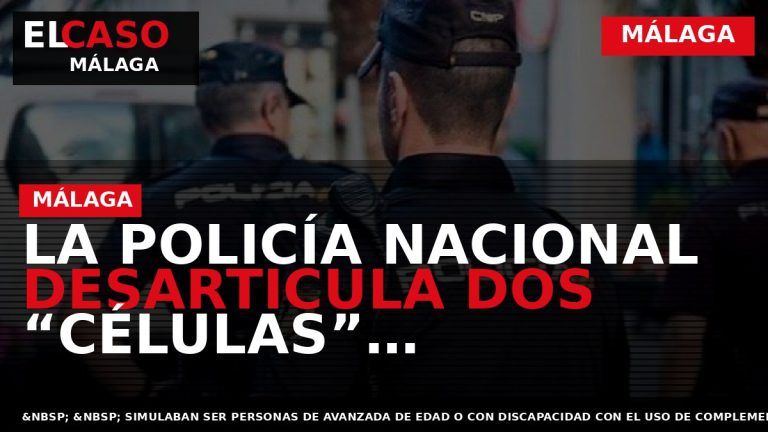 Portada El Caso Málaga: LA POLICÍA NACIONAL DESARTICULA DOS “CÉLULAS” ITINERANTES DEDICADAS A COMETER HURTOS — MÁLAGA
