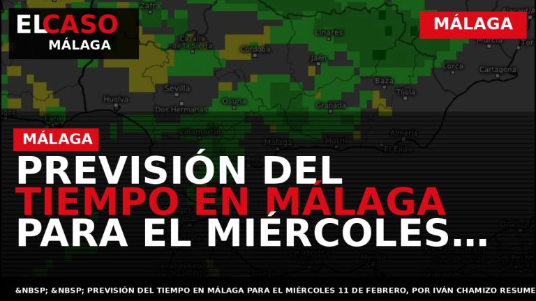 Portada El Caso Málaga: PREVISIÓN DEL TIEMPO EN MÁLAGA PARA EL MIÉRCOLES 11 DE FEBRERO — MÁLAGA