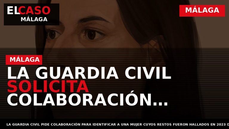 Portada El Caso Málaga: LA GUARDIA CIVIL SOLICITA COLABORACIÓN CIUDADANA PARA IDENTIFICAR A UNA MUJER — MÁLAGA