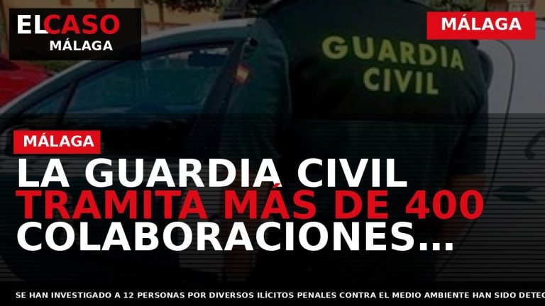 Portada El Caso Málaga: LA GUARDIA CIVIL TRAMITA MÁS DE 400 COLABORACIONES CIUDADANAS EN MATERIA — MÁLAGA