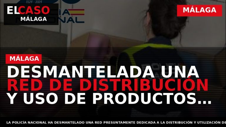 Portada El Caso Málaga: DESMANTELADA UNA RED DE DISTRIBUCIÓN Y USO DE PRODUCTOS ESTÉTICOS ILEGALES — MÁLAGA