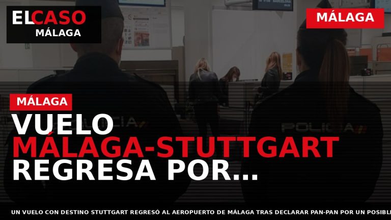 Portada El Caso Málaga: VUELO MÁLAGA-STUTTGART REGRESA POR POSIBLE FALLO EN TREN DE ATERRIZAJE — MÁLAGA