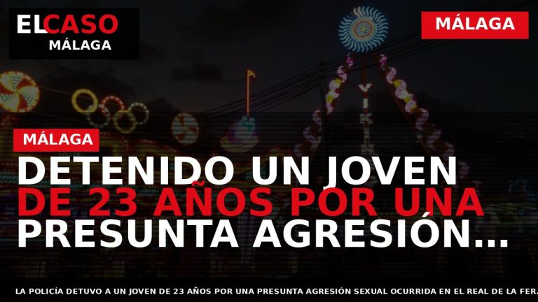 Portada El Caso Málaga: DETENIDO UN JOVEN DE 23 AÑOS POR UNA PRESUNTA AGRESIÓN SEXUAL — MÁLAGA
