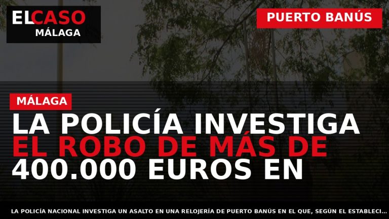 Portada El Caso Málaga: LA POLICÍA INVESTIGA EL ROBO DE MÁS DE 400.000 EUROS EN — PUERTO BANÚS