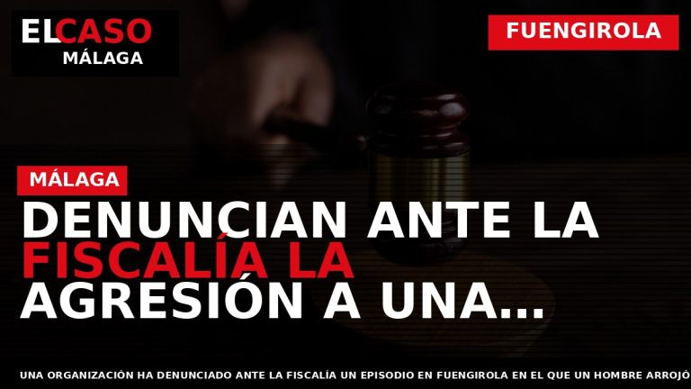 Portada El Caso Málaga: DENUNCIAN ANTE LA FISCALÍA LA AGRESIÓN A UNA PERSONA SIN HOGAR — FUENGIROLA