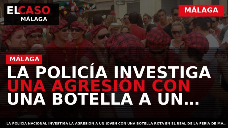 Portada El Caso Málaga: LA POLICÍA INVESTIGA UNA AGRESIÓN CON UNA BOTELLA A UN JOVEN — MÁLAGA