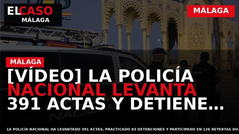 Portada El Caso Málaga: [VÍDEO] LA POLICÍA NACIONAL LEVANTA 391 ACTAS Y DETIENE A 83 — MÁLAGA