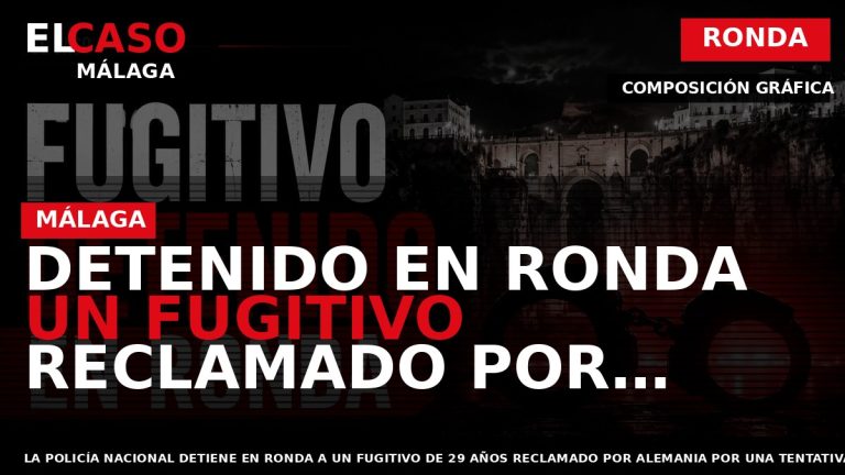 Portada El Caso Málaga: DETENIDO EN RONDA UN FUGITIVO RECLAMADO POR ALEMANIA POR TENTATIVA DE — RONDA