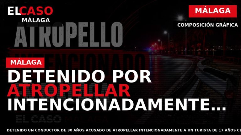 Portada El Caso Málaga: DETENIDO POR ATROPELLAR INTENCIONADAMENTE A UN TURISTA DE 17 AÑOS EN — MÁLAGA