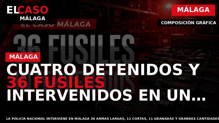 Portada El Caso Málaga: CUATRO DETENIDOS Y 36 FUSILES INTERVENIDOS EN UN ARSENAL CRIMINAL EN — MÁLAGA