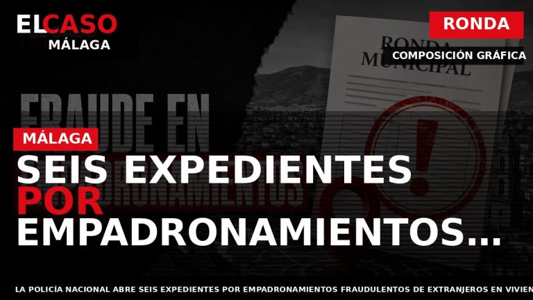 Portada El Caso Málaga: SEIS EXPEDIENTES POR EMPADRONAMIENTOS FRAUDULENTOS DE EXTRANJEROS EN RONDA — RONDA