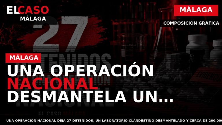 Portada El Caso Málaga: UNA OPERACIÓN NACIONAL DESMANTELA UN LABORATORIO ILEGAL DE FÁRMACOS Y DEJA — MÁLAGA
