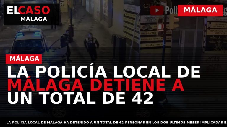 Portada El Caso Málaga: LA POLICÍA LOCAL DE MÁLAGA DETIENE A UN TOTAL DE 42 — MÁLAGA