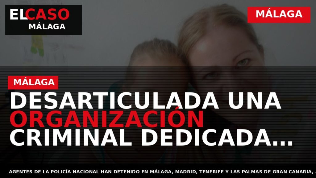 Portada El Caso Málaga: DESARTICULADA UNA ORGANIZACIÓN CRIMINAL DEDICADA AL BLANQUEO DE CAPITALES PROCEDENTES DEL — MÁLAGA