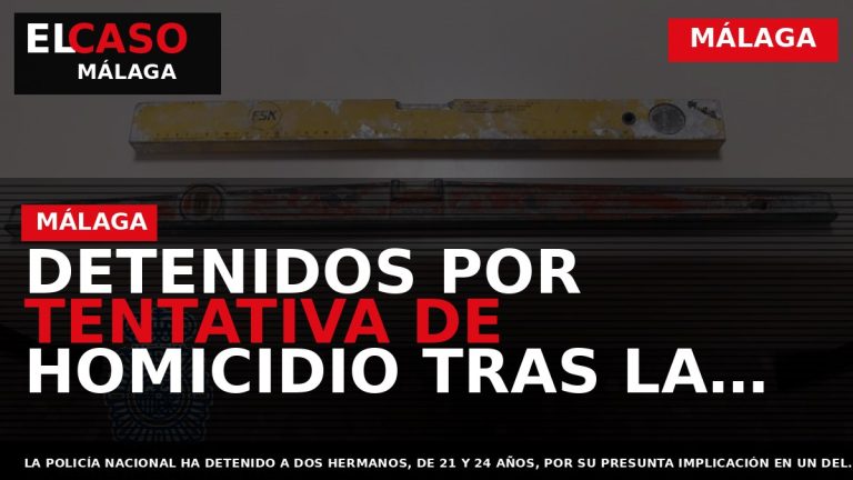 Portada El Caso Málaga: DETENIDOS POR TENTATIVA DE HOMICIDIO TRAS LA AGRESIÓN A UN JOVEN — MÁLAGA