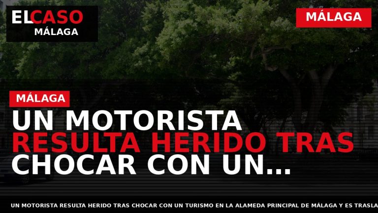 Portada El Caso Málaga: UN MOTORISTA RESULTA HERIDO TRAS CHOCAR CON UN COCHE EN LA — MÁLAGA