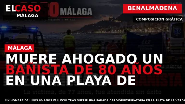 Portada El Caso Málaga: MUERE AHOGADO UN BAÑISTA DE 80 AÑOS EN UNA PLAYA DE — BENALMÁDENA