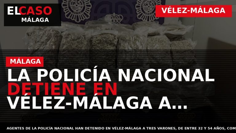 Portada El Caso Málaga: LA POLICÍA NACIONAL DETIENE EN VÉLEZ-MÁLAGA A TRES HOMBRES QUE PRETENDÍAN — VÉLEZ-MÁLAGA
