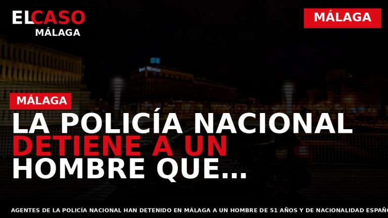 Portada El Caso Málaga: LA POLICÍA NACIONAL DETIENE A UN HOMBRE QUE SIMULABA SER INTERMEDIARIO — MÁLAGA