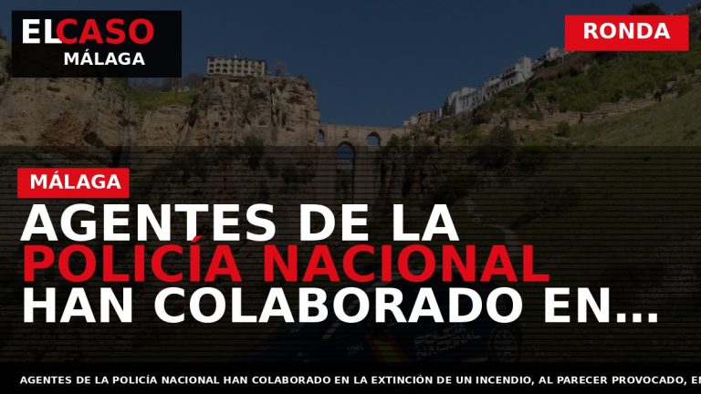Portada El Caso Málaga: AGENTES DE LA POLICÍA NACIONAL HAN COLABORADO EN LA EXTINCIÓN DE — RONDA