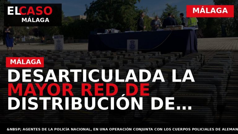 Portada El Caso Málaga: DESARTICULADA LA MAYOR RED DE DISTRIBUCIÓN DE COCAÍNA DE EUROPA — MÁLAGA